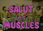 Salut les Musclés