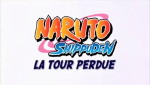 Naruto Shippûden - Film 4 : La Tour Perdue